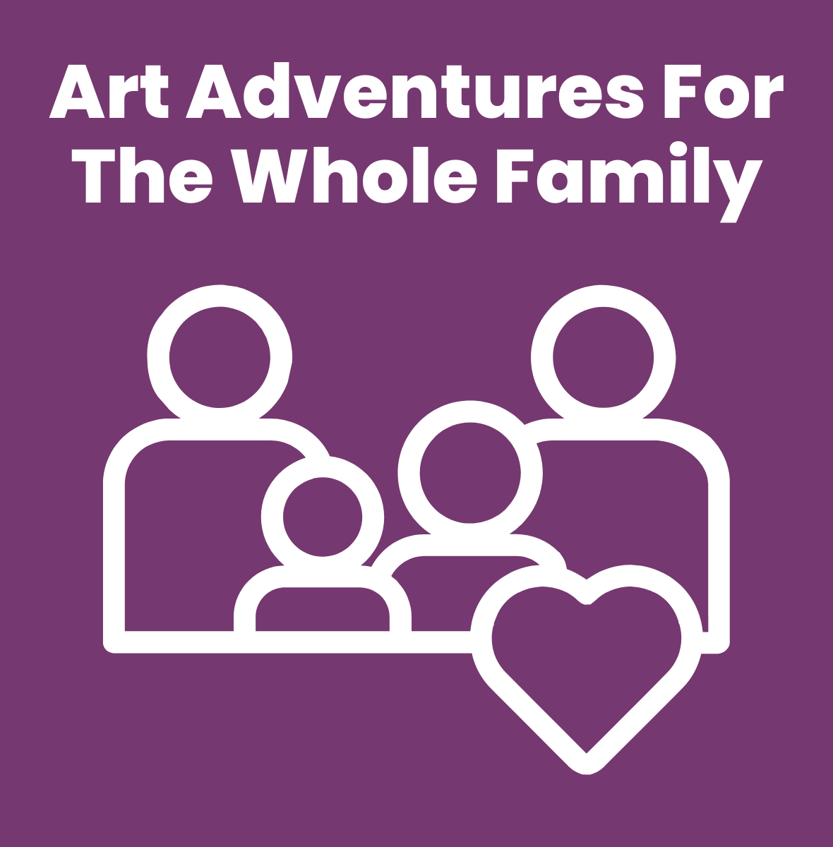 Graphic that shows a cartoon outline of two adults and 2 children plus a heart, with the title, Art Adventure for the whole family.