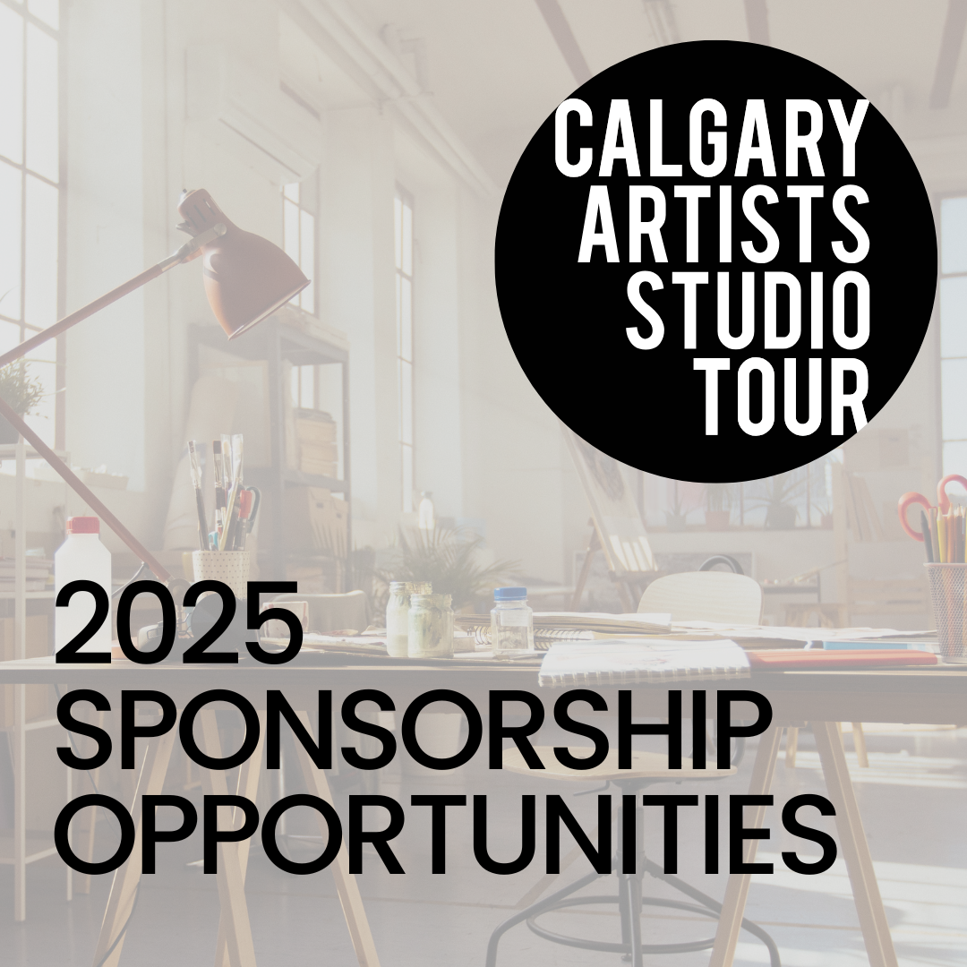 This graphic says 2025 Sponsorship opportunities and has the black and white Calgary Artists Studio Tour logo over top of a faded artist studio.